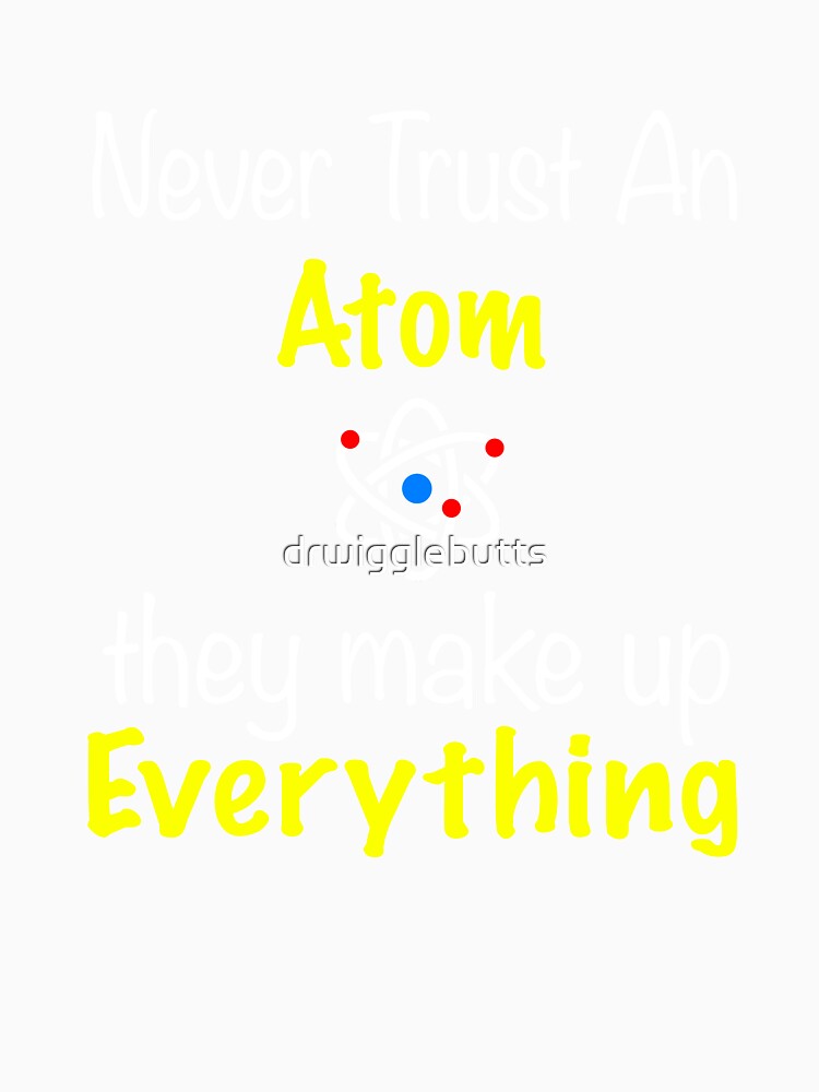 Atom makes up everything by drwigglebutts