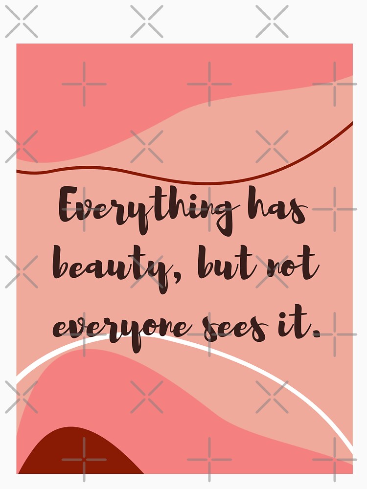 Everything has beauty, but not everyone sees it by ashnilyy