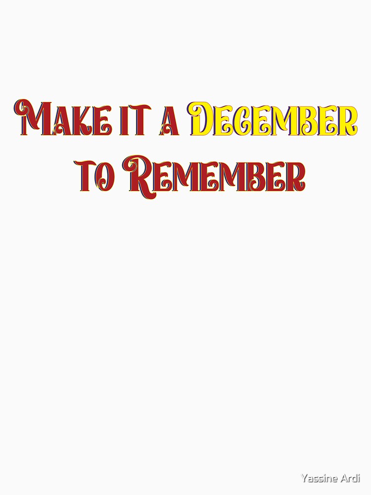 Make it a December  to Remember Christmas Gifts by Yassine Ardi