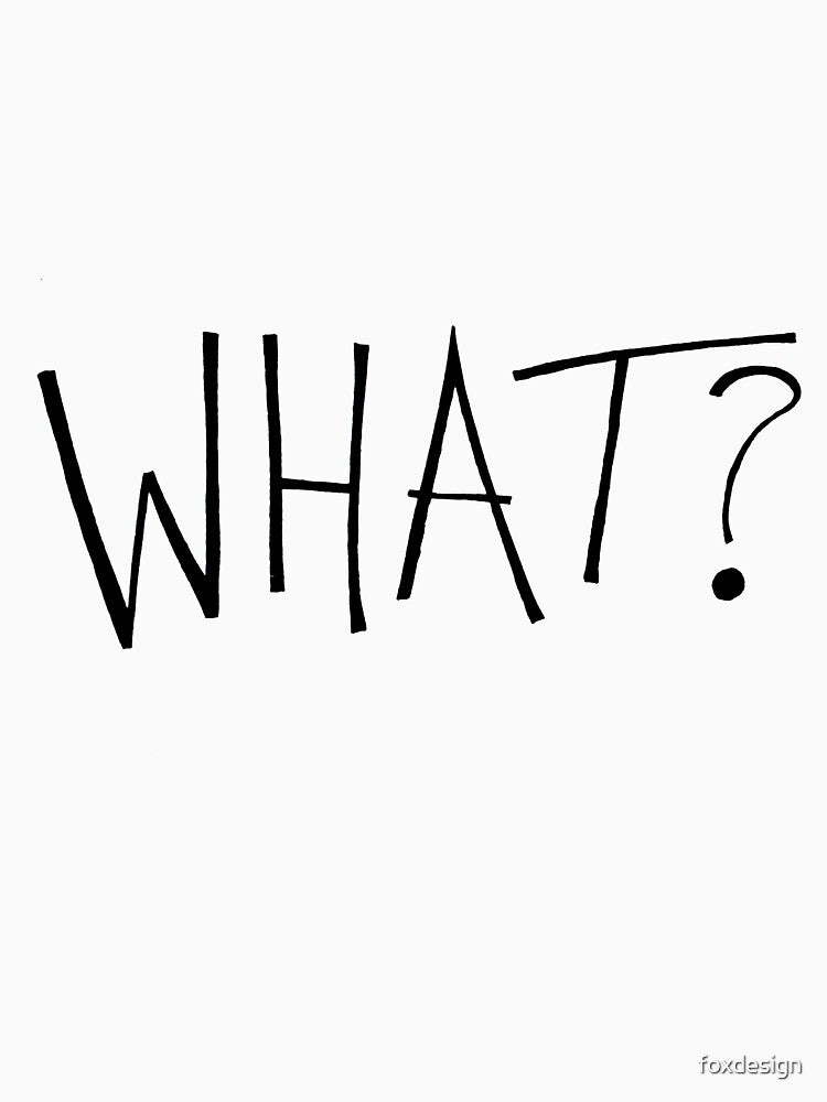 What? by foxdesign
