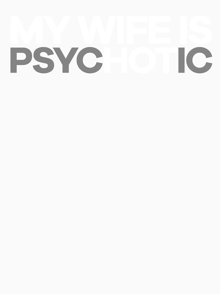 My Wife Is PsycHOTic! by StereotypicalTs