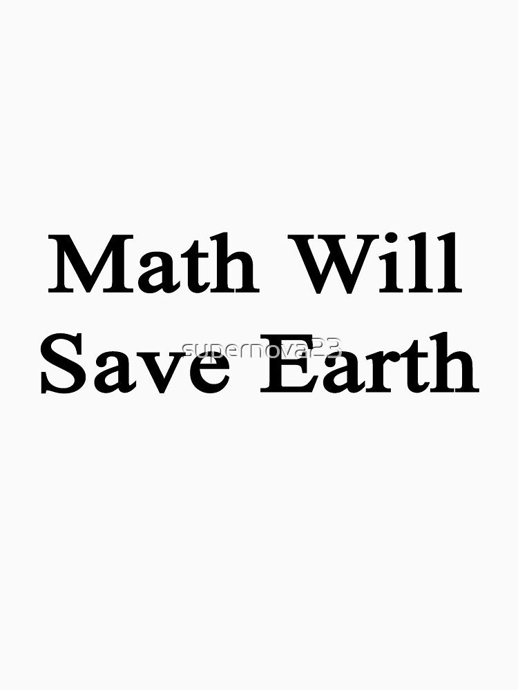 Math Will Save Earth by supernova23