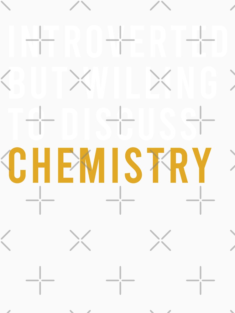 Introverted But Willing To Discuss Chemistry, Chemistry Quote, Funny Chemistry, Lab Quote by Aerial Addicts