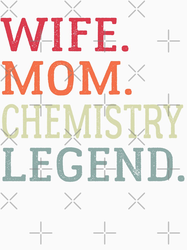 Wife Mom Chemistry Legend, Chemistry Quote, Funny Chemistry, Lab Quote by Aerial Addicts