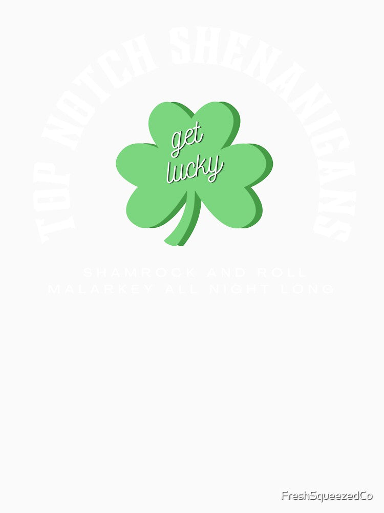 Top Notch Shenanigans and Malarkey, St Patrick's Day, St Patty's Day by FreshSqueezedCo