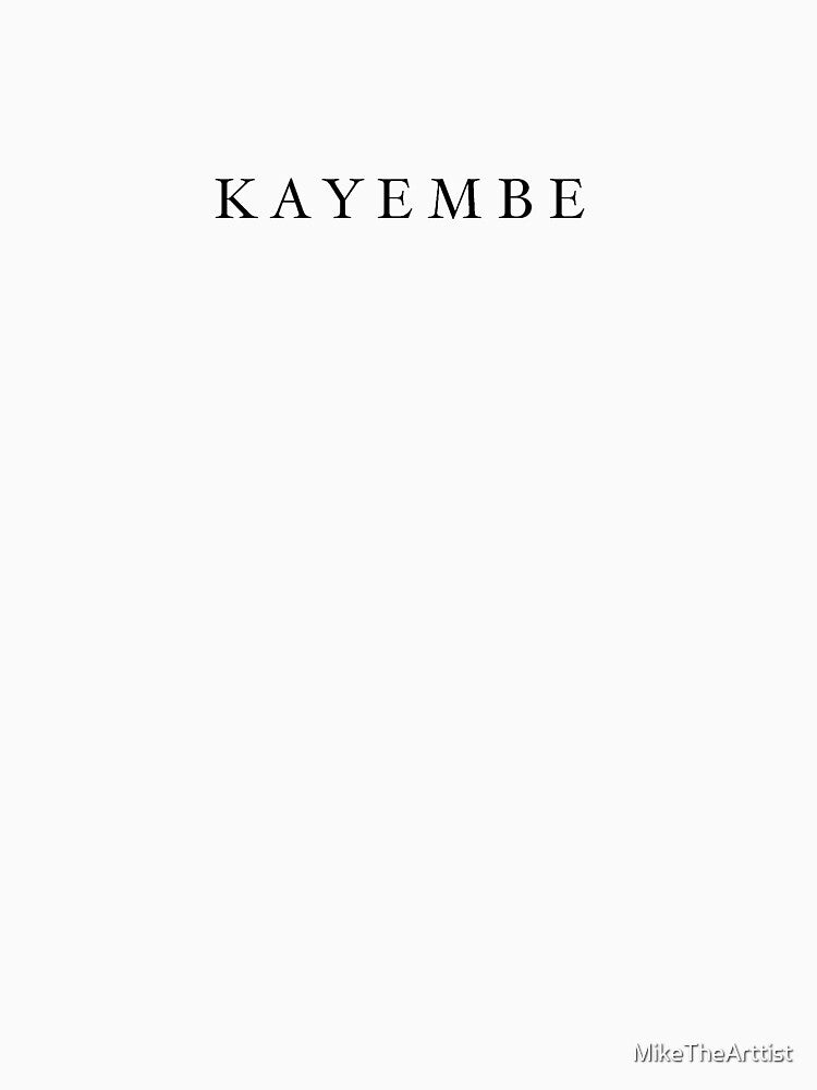 KAYEMBE by MikeTheArttist