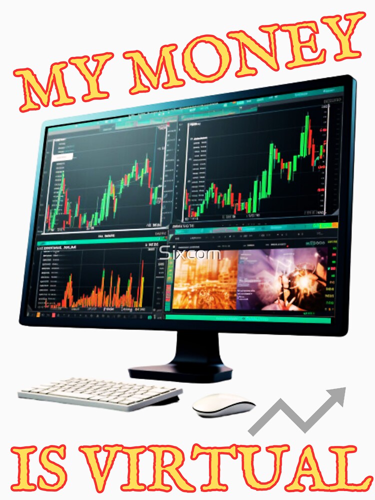 MY MONEY IS VIRTUAL by Sixcom