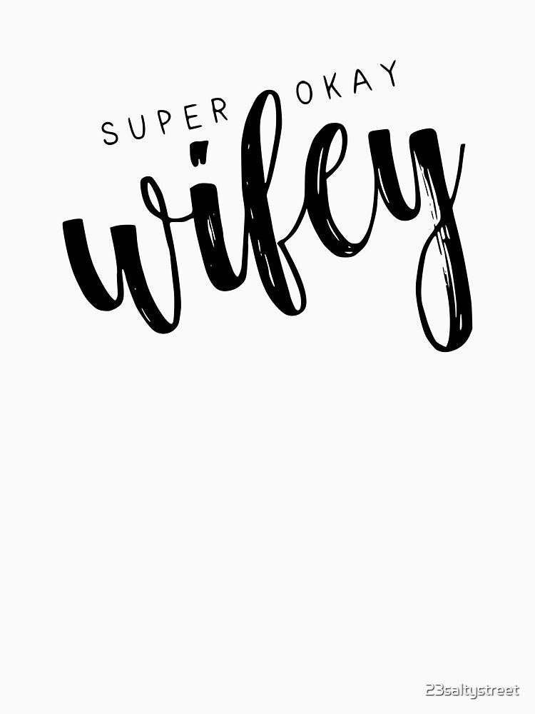 super okay wifey by 23saltystreet
