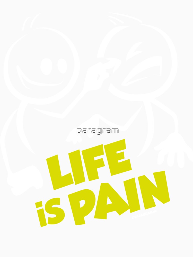 Stick Figure Life is Pain Print T-Shirt by paragram