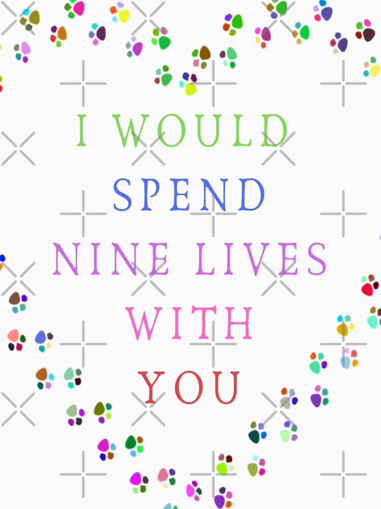 I  WOULD  SPEND  NINE  LIVES  WITH  YOU by IMAZD