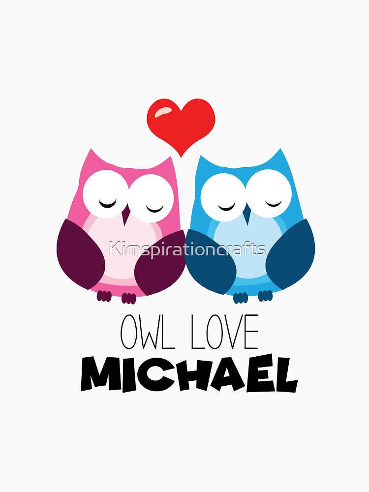 Owl Love Michael by Kimspirationcrafts