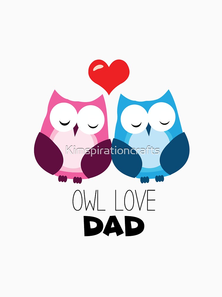 Owl Love Dad by Kimspirationcrafts