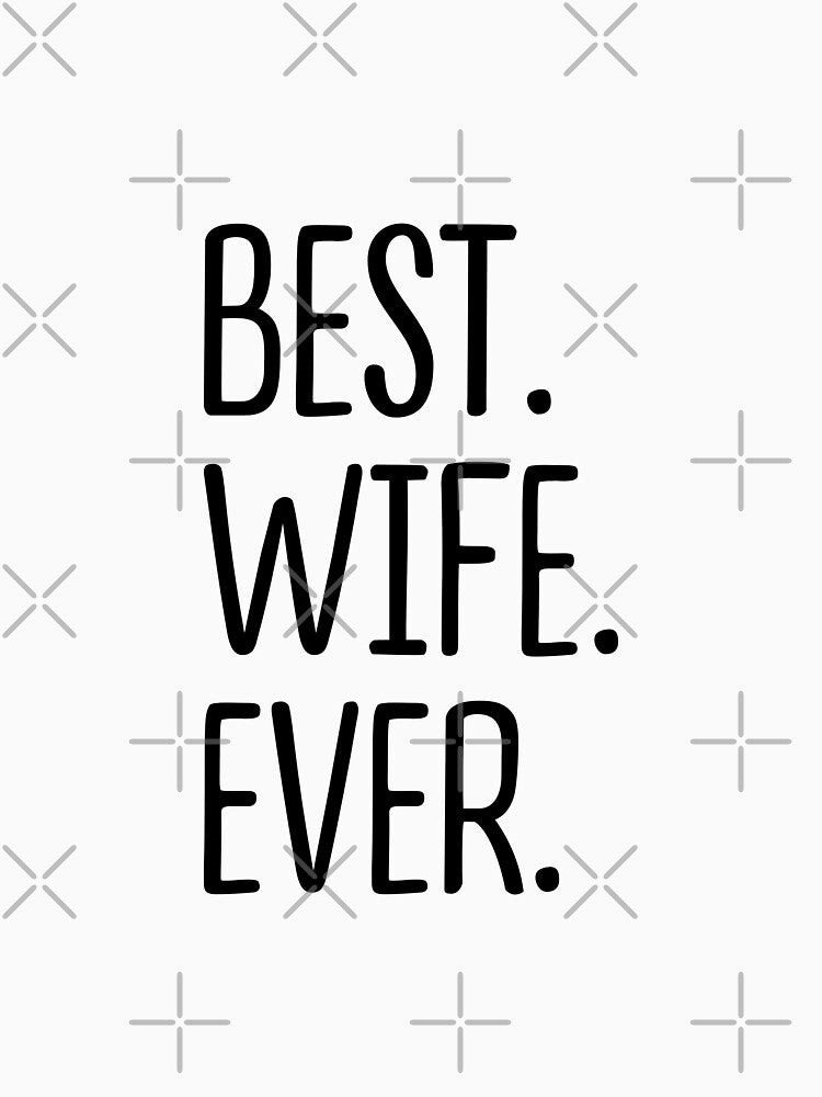 Best Wife Ever by RogueDroid