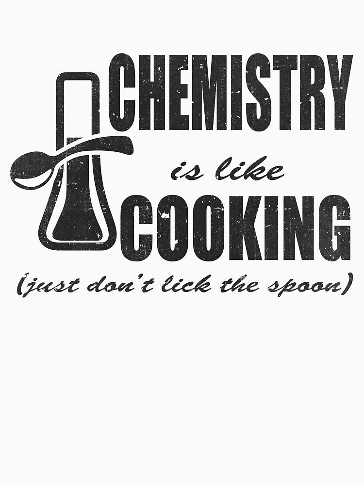 Chemistry is Like Cooking by TheInsanely