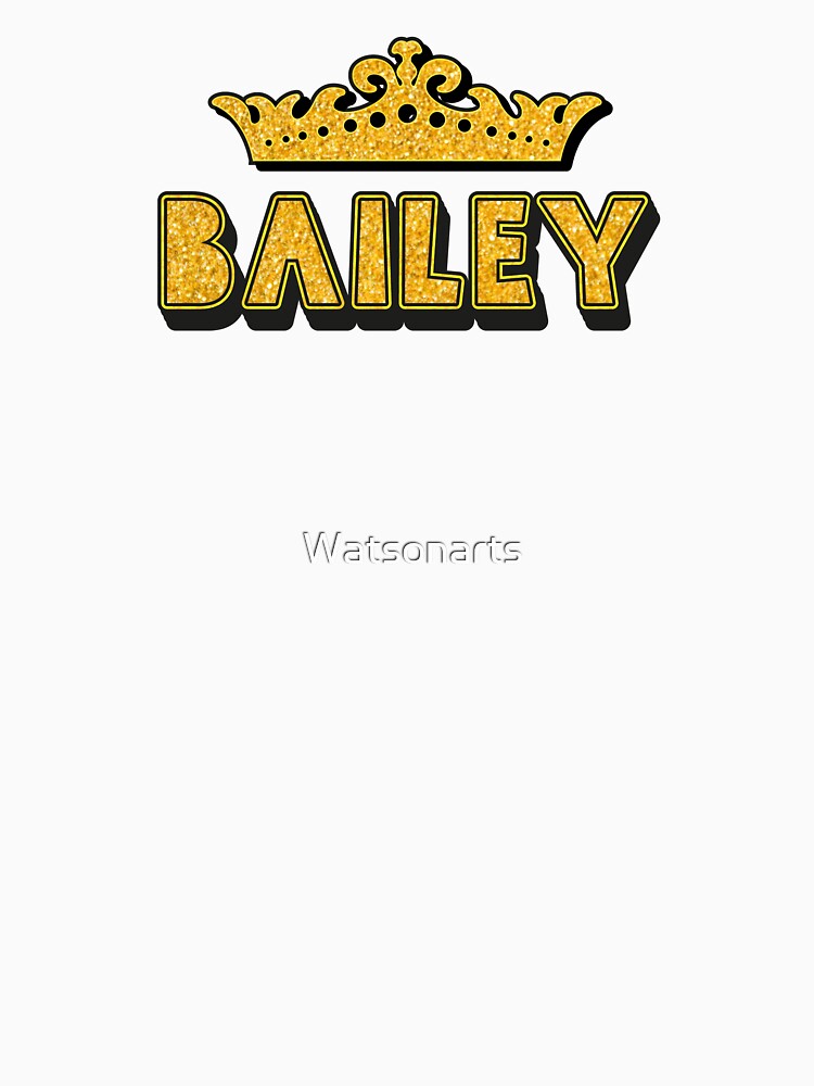 Bailey Personalized Funny Custom Name Crown Design by Watsonarts