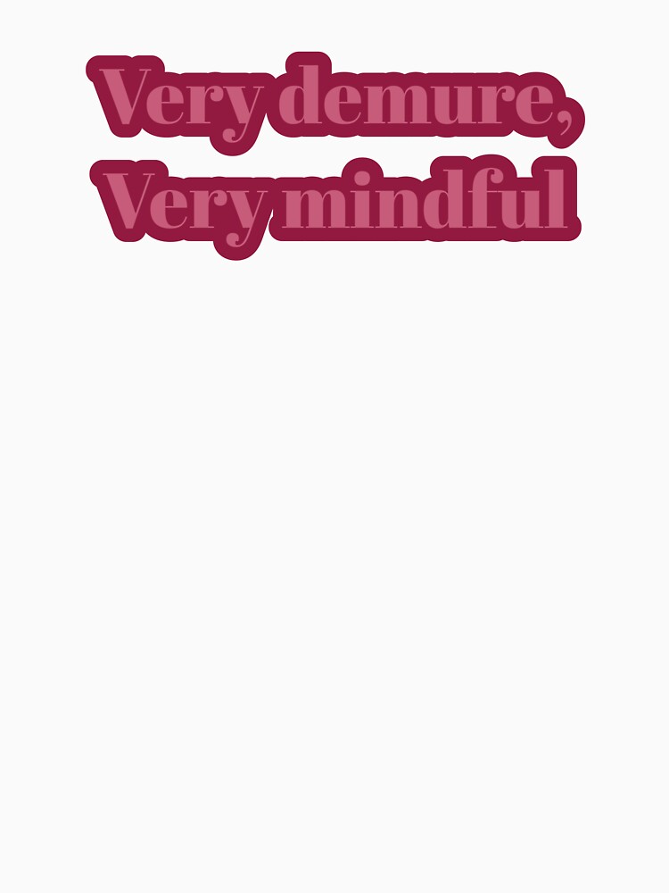 Very demure, Very mindful by ChintaChatin