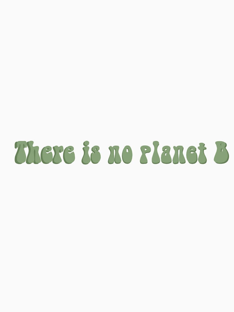 There is no planet B by miaredwine
