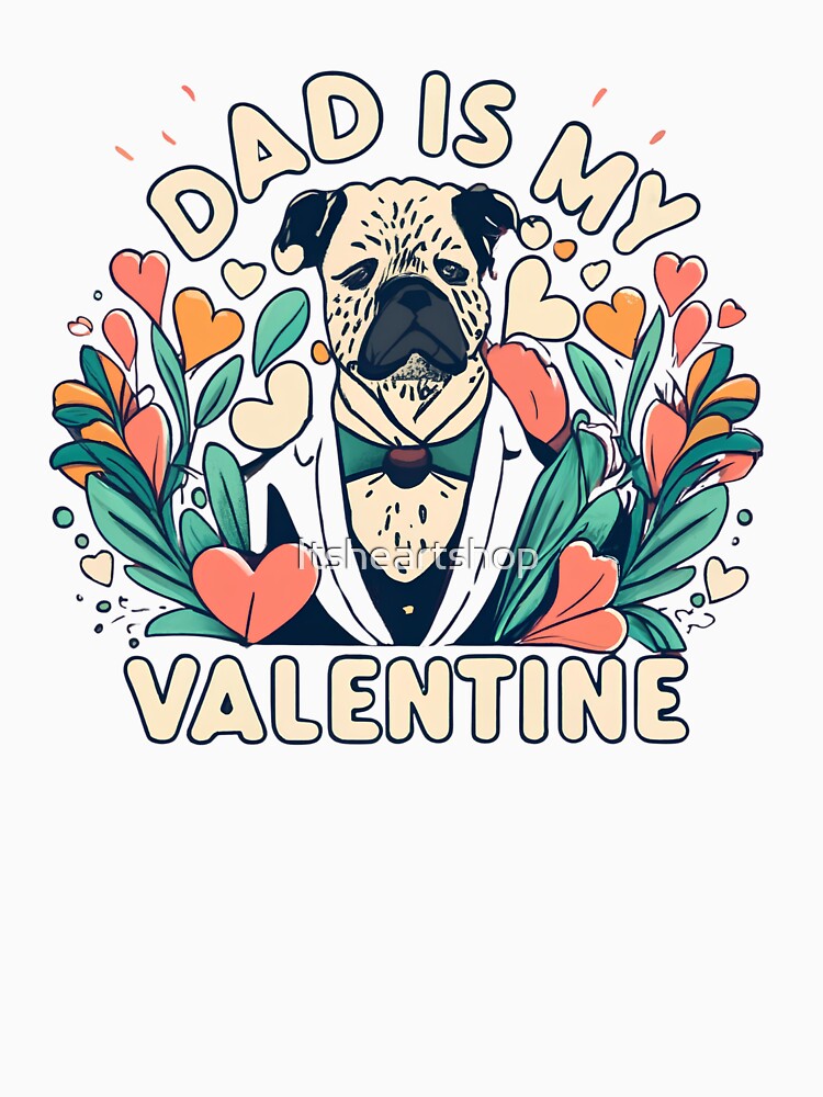 Dad Is My Valentine by Itsheartshop