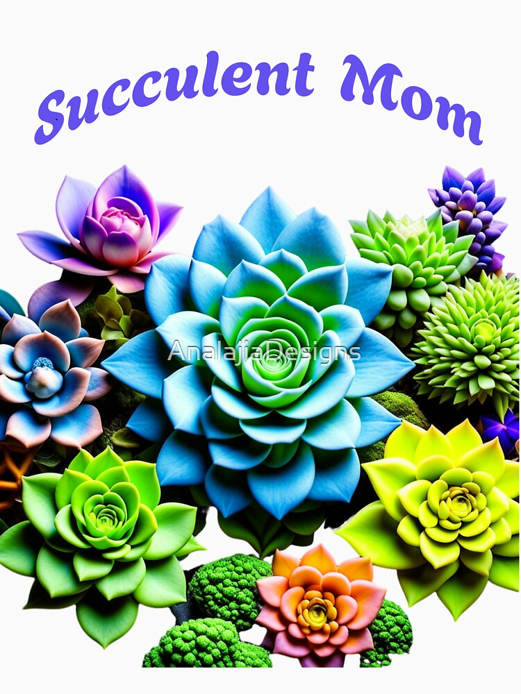 Succulent Mom Design for Plant Lovers by AnalajiaDesigns