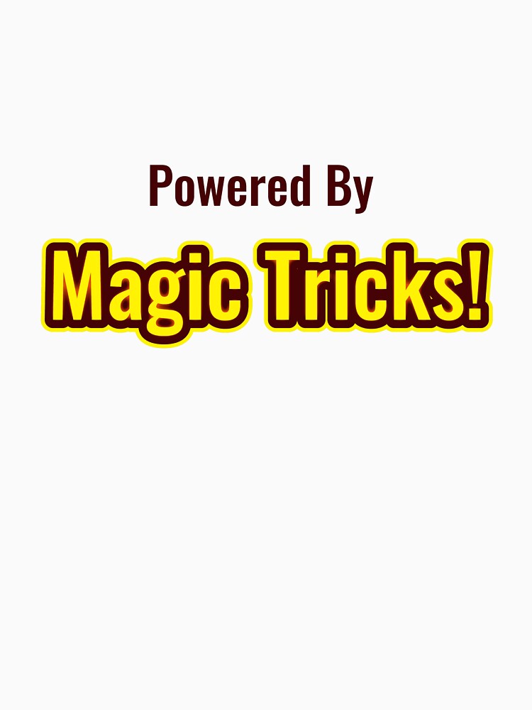 Powered By Magic Tricks by cooldesignsalot