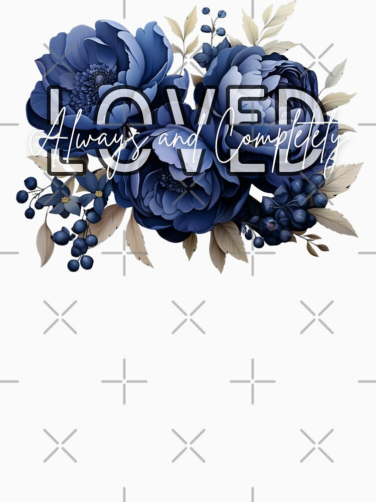 LOVED Always and Completely Floral Design Blue by GoKindCreations