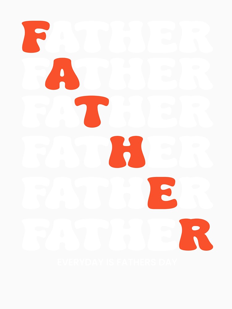 Everyday Is Fathers Day GrandDad by FatherCollect