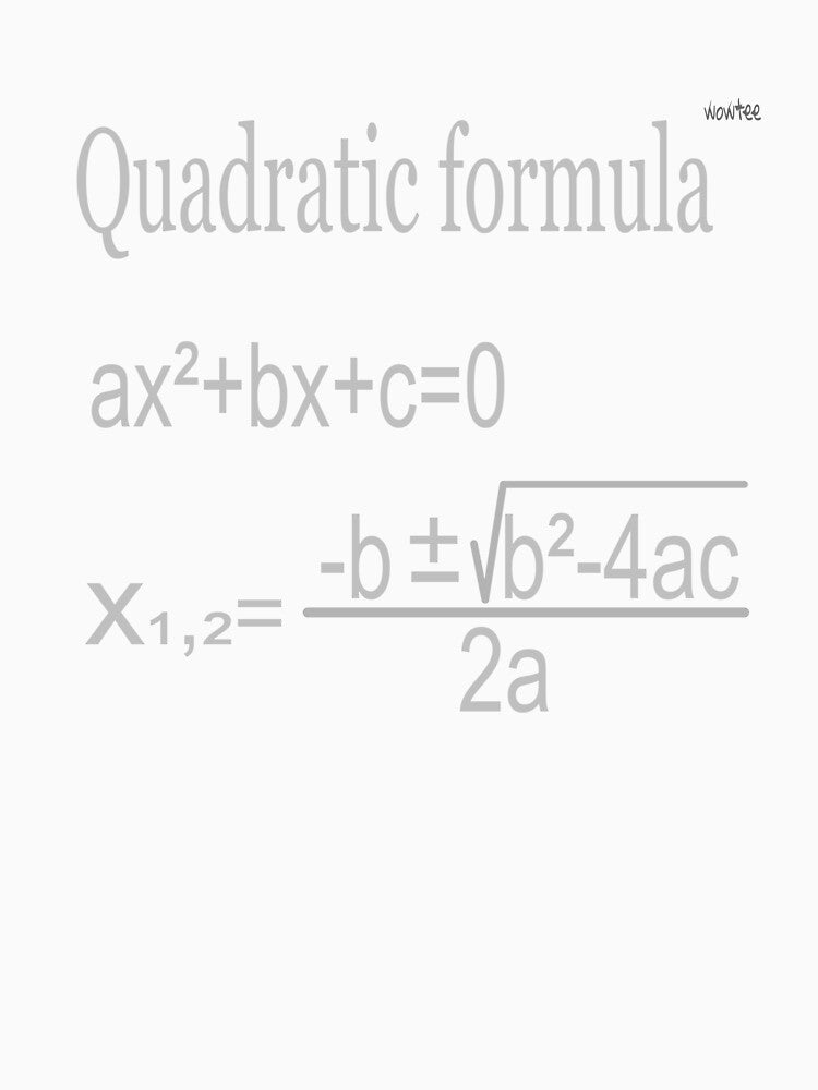 Quadratic formula by wowitsmytshirt