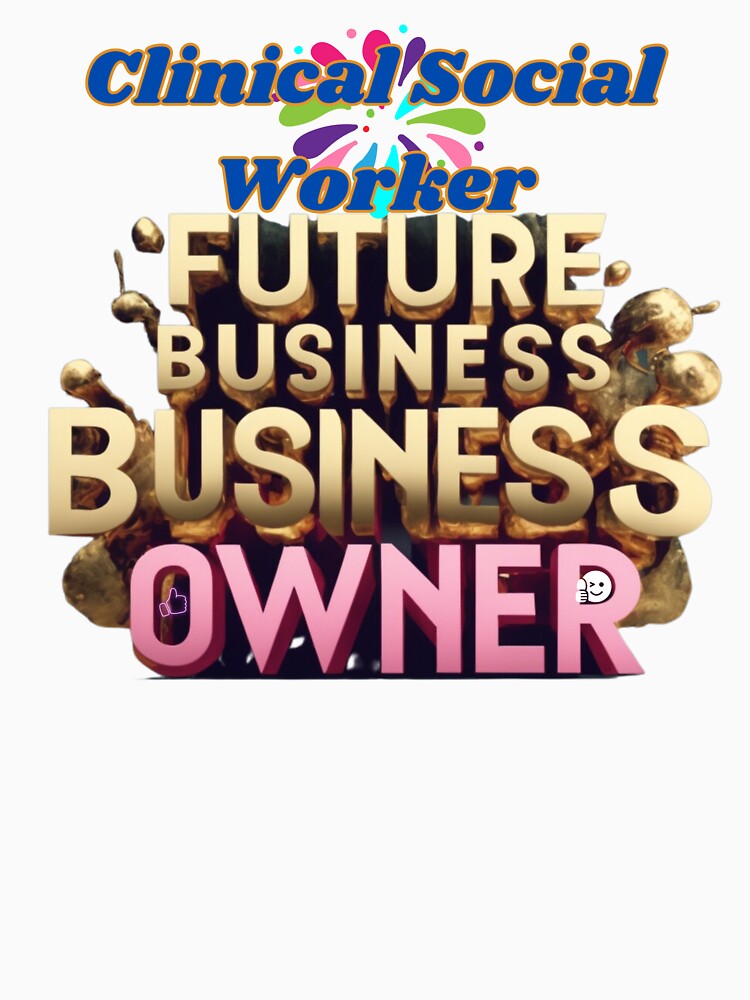 CLINICAL SOCIAL WORKER FUTURE BUSINESS OWNER, MOM, DAD, GIFT, PYJAMAS by carlos crane