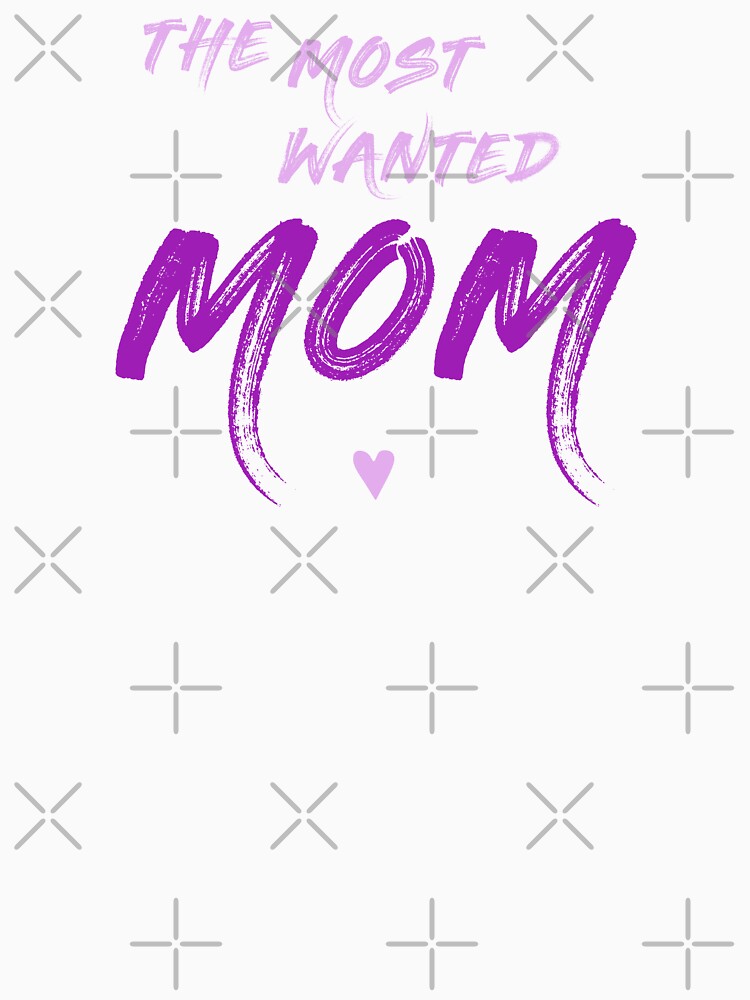 The Most Wanted MOM, in Violet, Unique by villacreativa