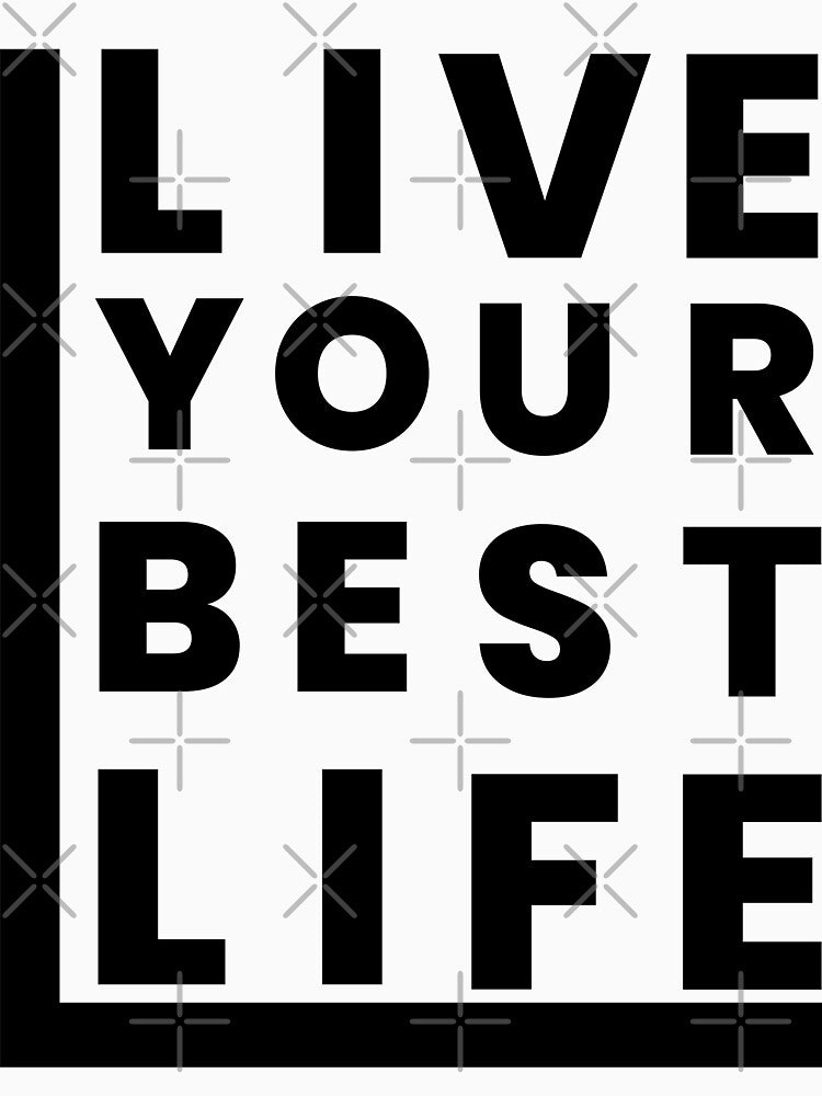 live you best life text t-shirt | text art poster | Concept words Live your best life by KARTICK DUTTA