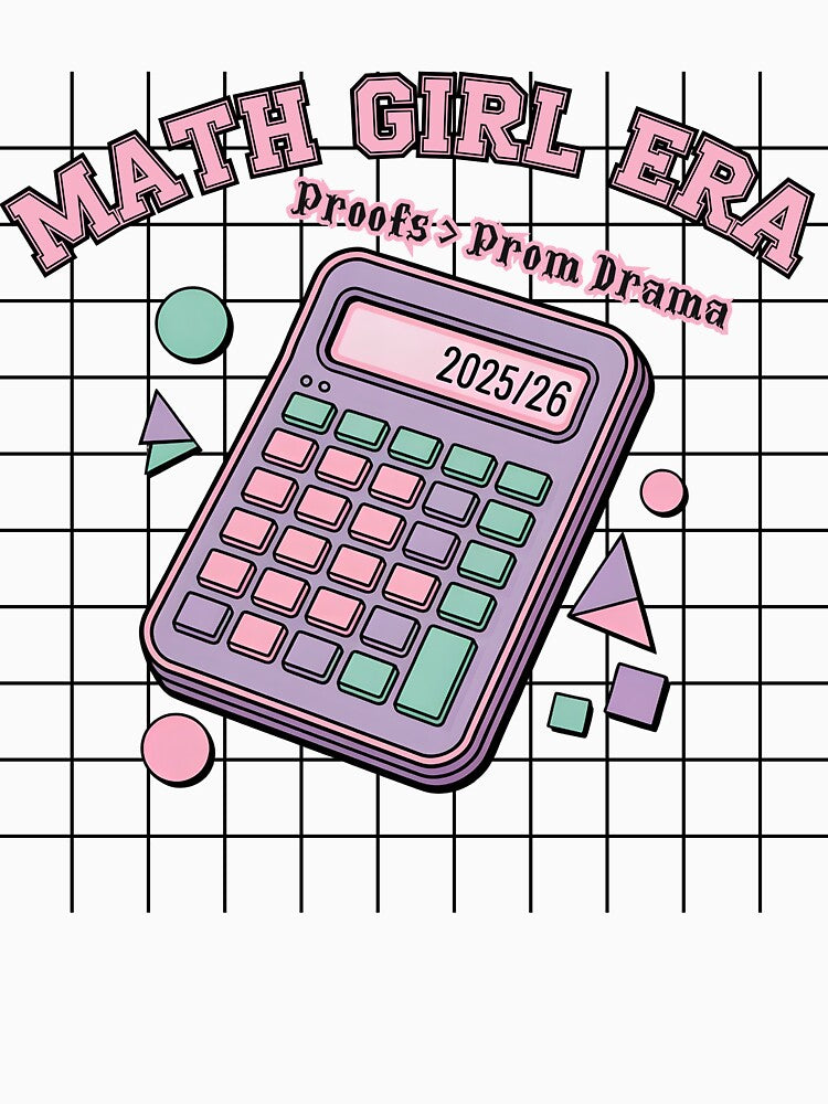 Math Girl Era – Cute Pastel Calculator Design (Class of 2025/26) by PeteLawliiet