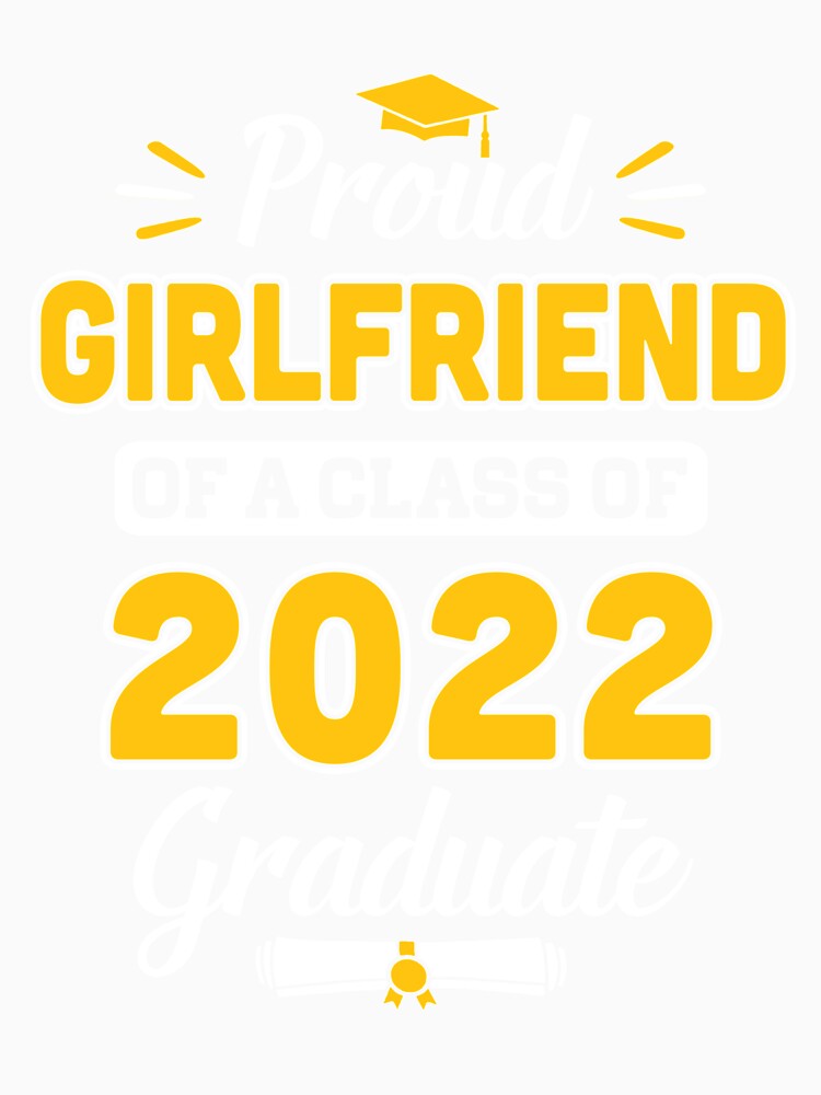 Proud Girlfriend Of A 2022 Senior Graduation 2022 by DanielleNicolet