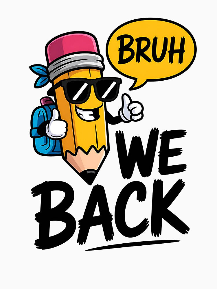 Bruh We Back Funny Pencil Back To School by diyoor