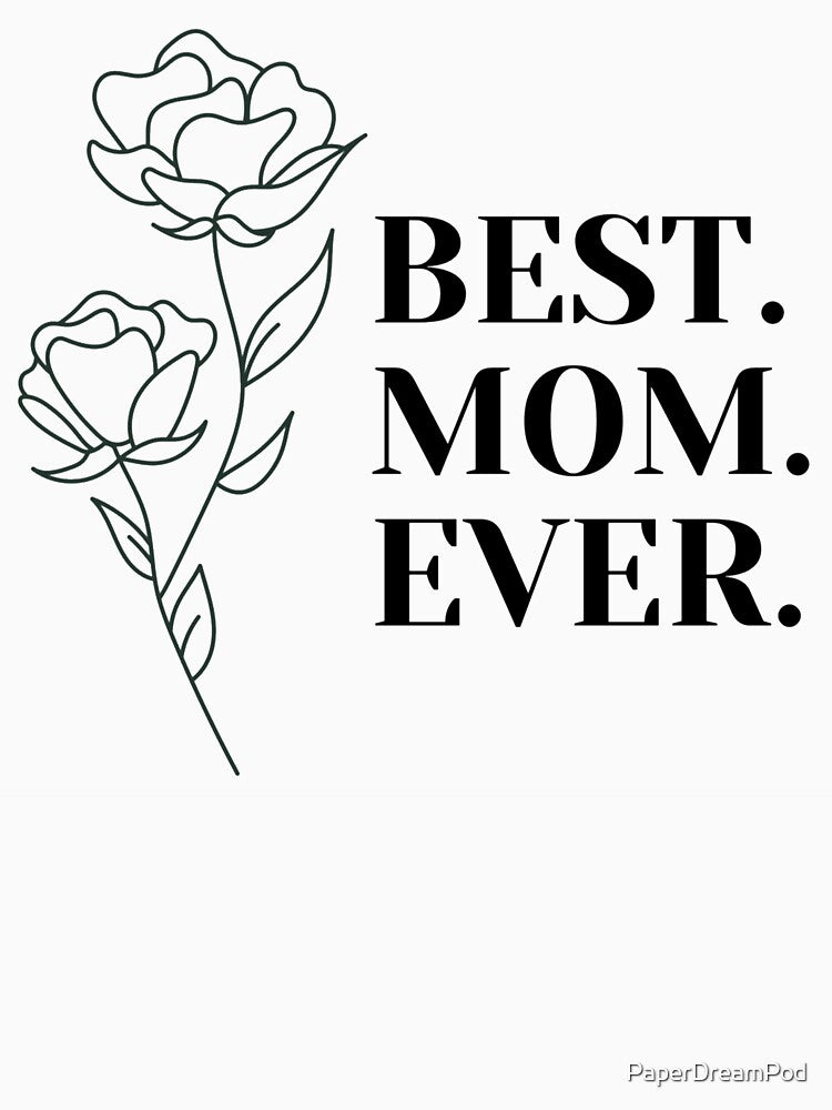 Roses For The Best Mom Ever All Year Round by PaperDreamPod