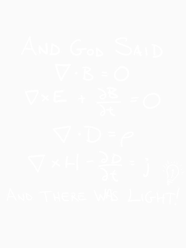 Maxwells Equations and God Said There Was Light by HappyLlama3000