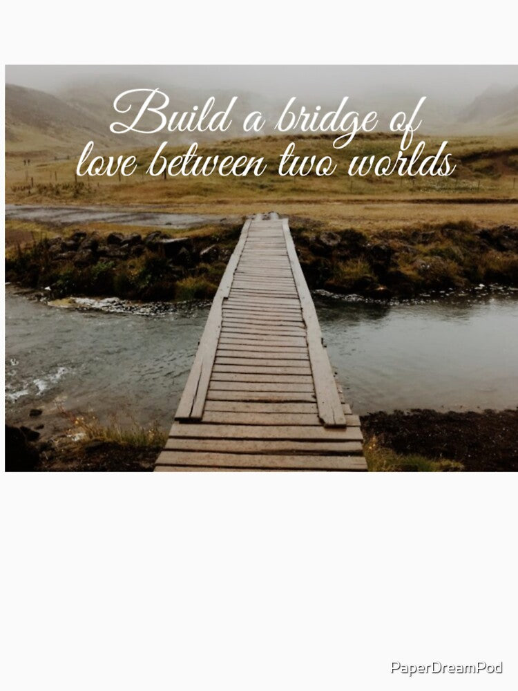 Bridge of love between two worlds by PaperDreamPod