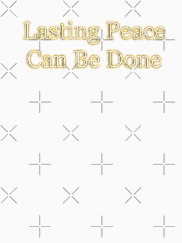 Lasting Peace Can be Done (White Angelic halo Text) by Swabcraft
