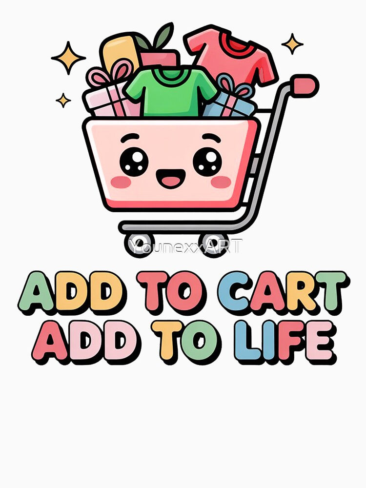 Add to Cart Add to Life by YounexxART