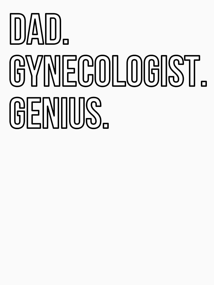 Dad Gynecologist by UneDesigns