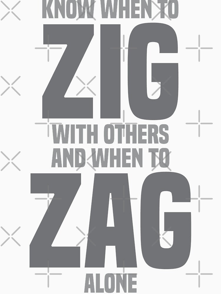 Know When To Zig With Others And When To Zag Alone - Inspirational by Vector-Artist
