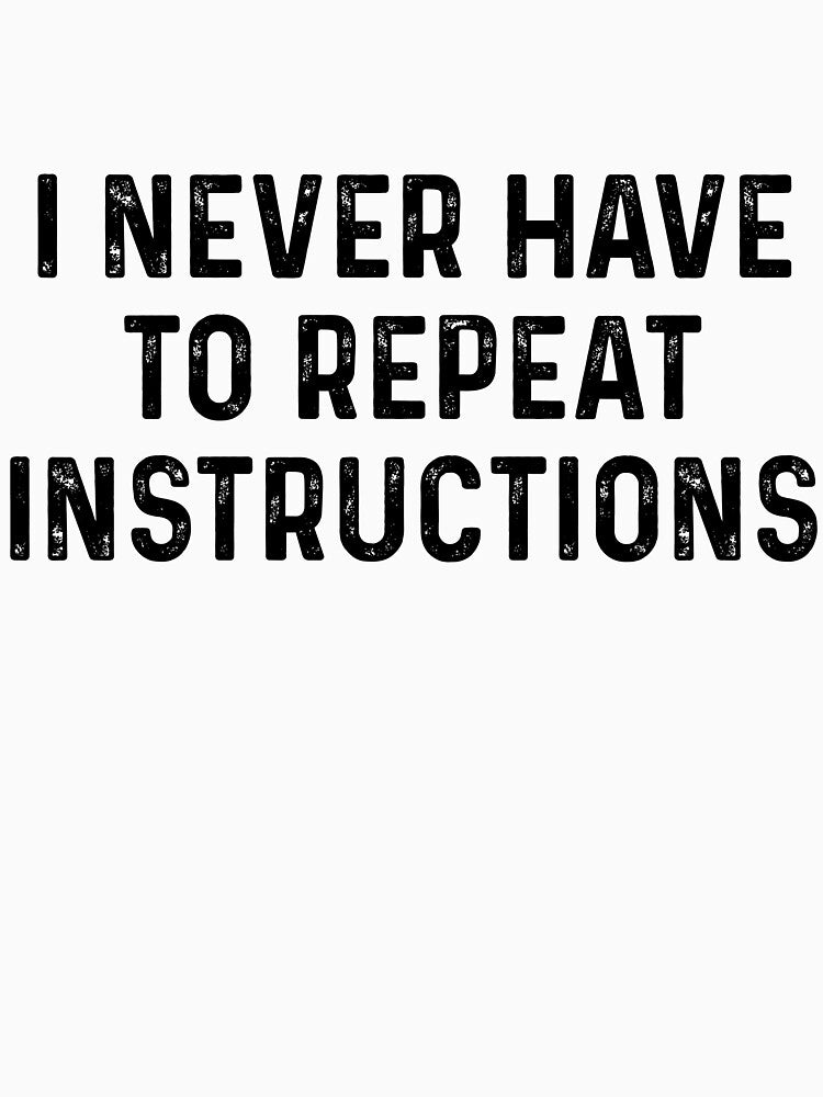 I Never Have to Repeat Instructions Teacher White Lie Party by ‪Anas Talbi‬‏