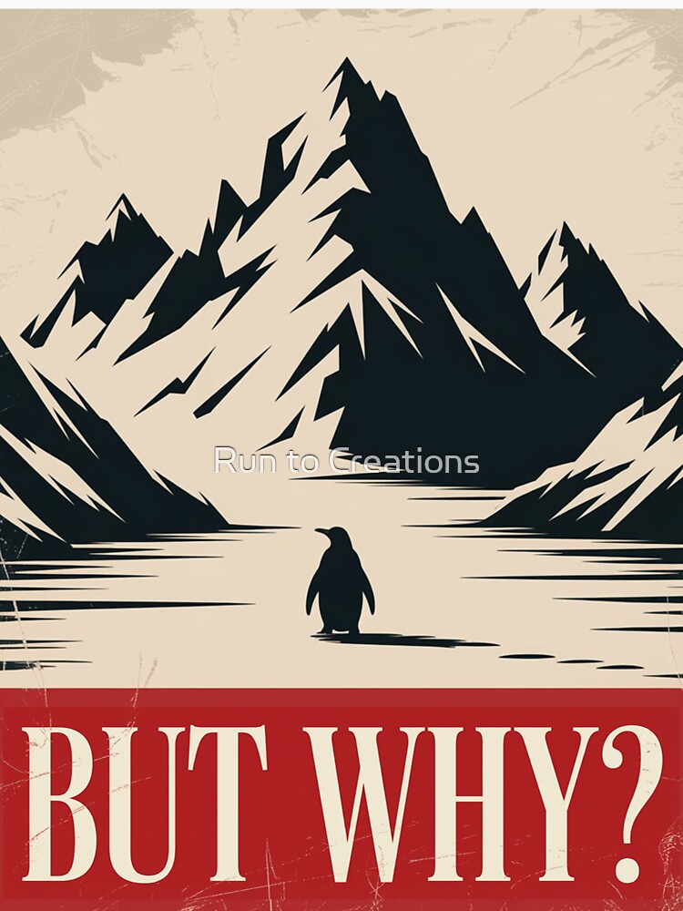 Penguin-But-Why-Motivational by Run to Creations