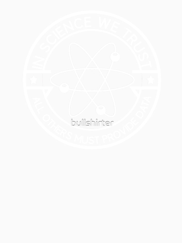 In Science We Trust by bullshirter