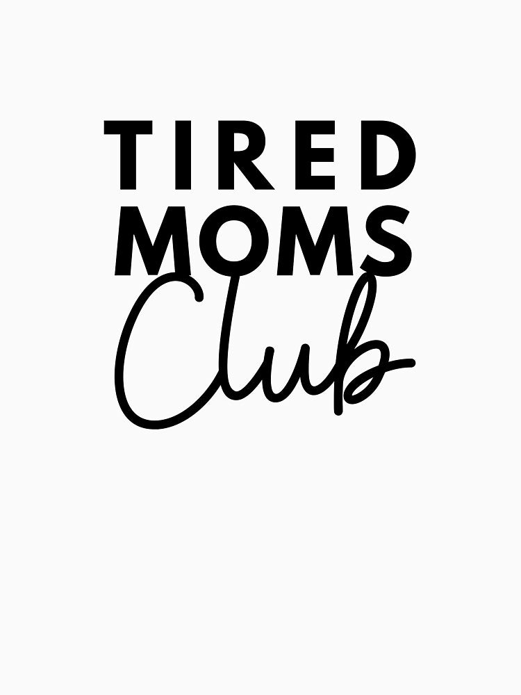 Tired Moms Club - Pink by NitaBG