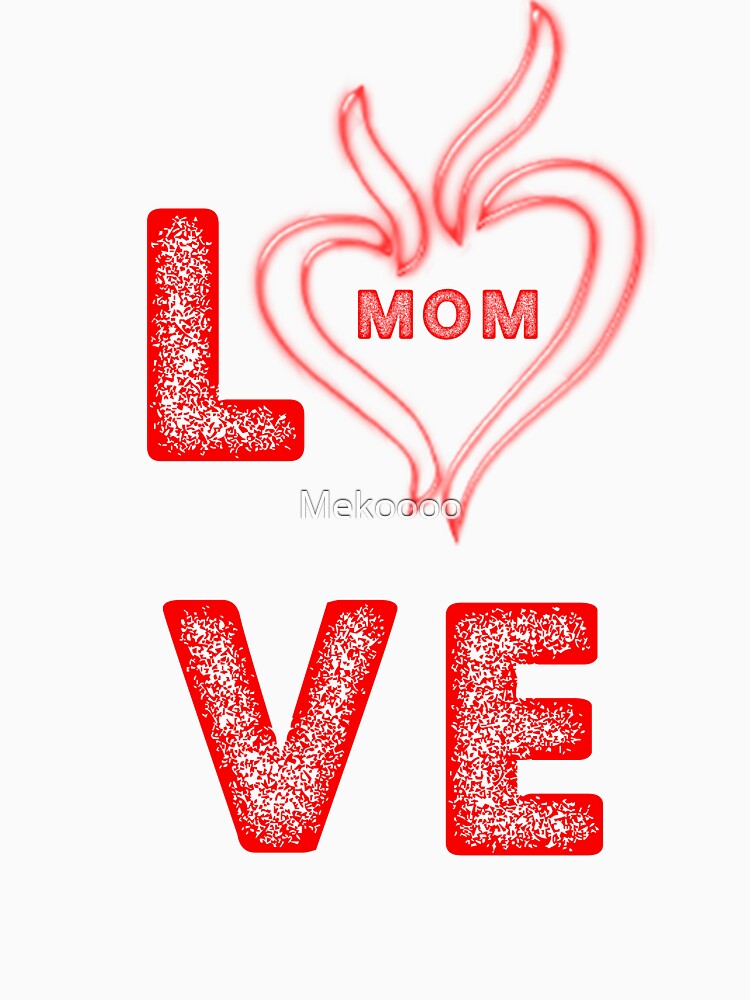 Love Mom ,Proud Mama, l love Mama , Mother gift ,mother day by Mekoooo