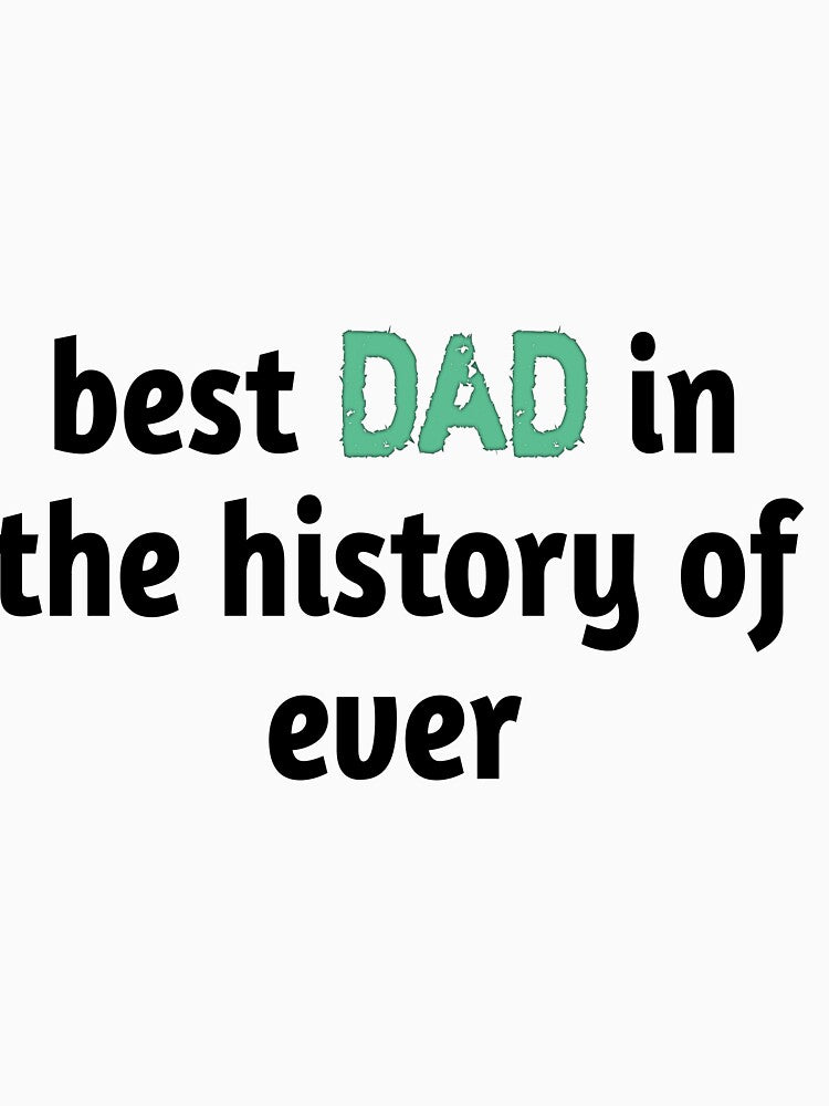 best dad in the history of ever by choumilanais