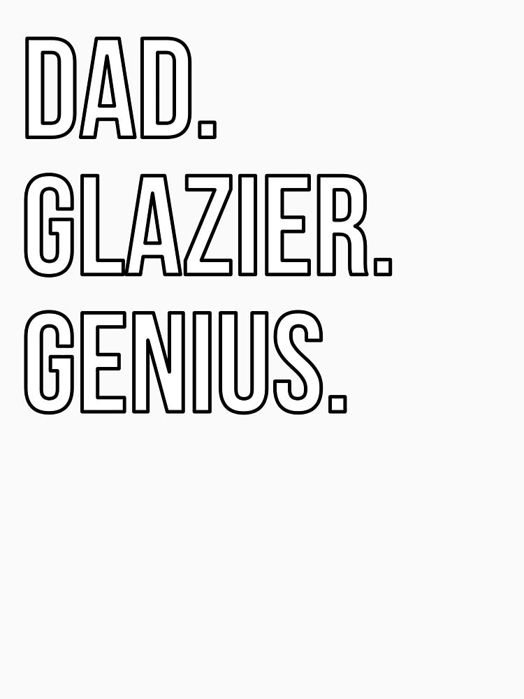 Dad Glazier by UneDesigns