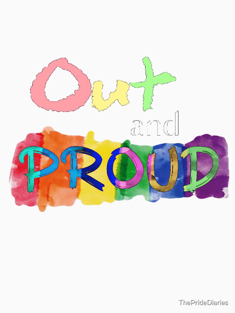 Out and Proud by ThePrideDiaries