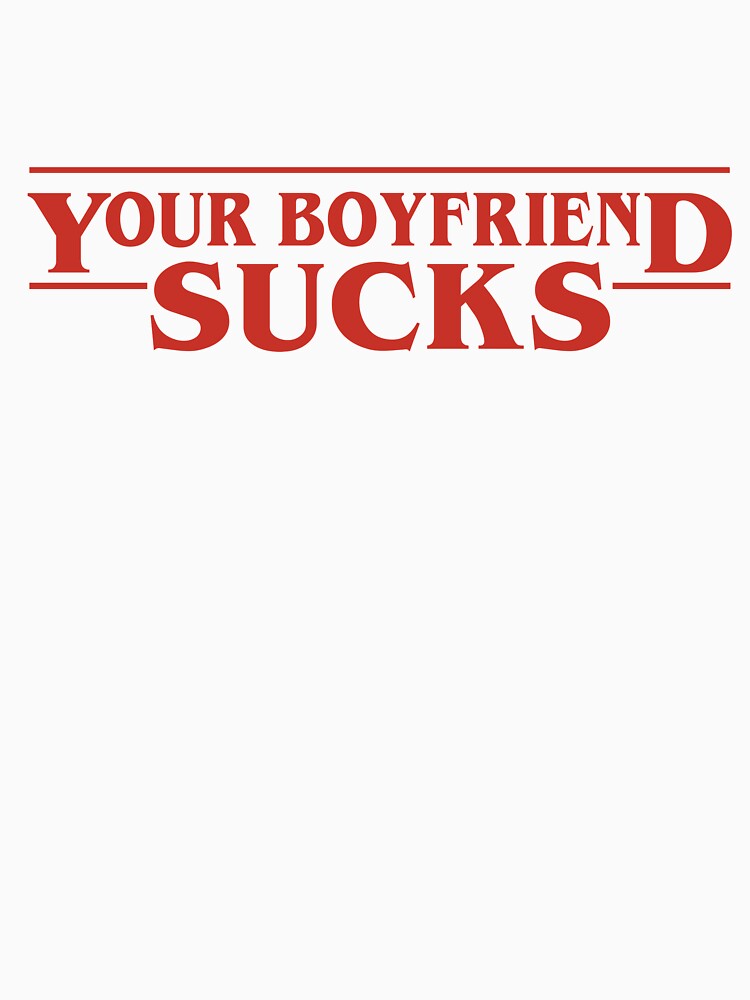 Your boyfriend sucks by secondskineu