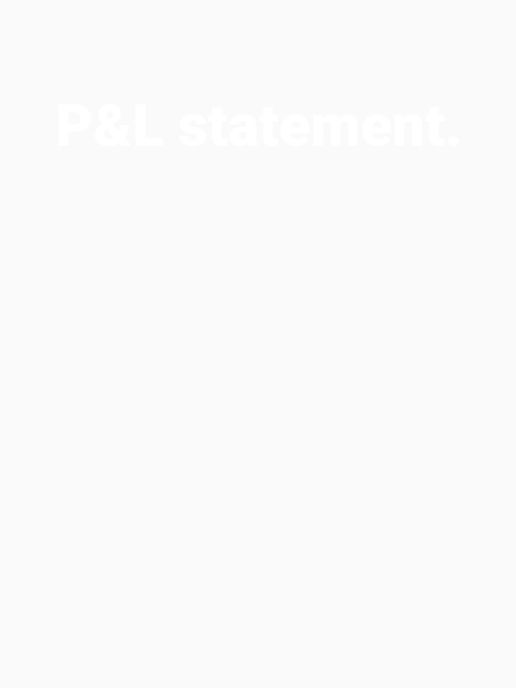 P&L statement. by Text-based T-Shirts and Gifts